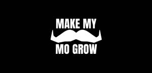 Movember's campaign image for the 2018 Movember with the tag line Make My Mo Grow